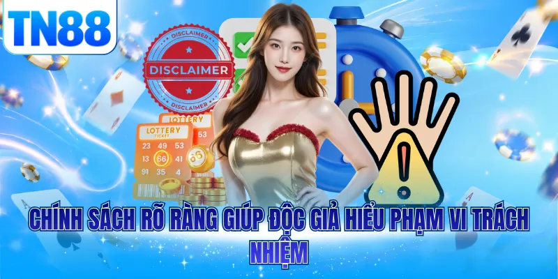 Chính sách rõ ràng giúp độc giả hiểu phạm vi trách nhiệm