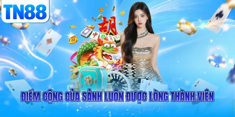 Điểm cộng của sảnh luôn được lòng thành viên