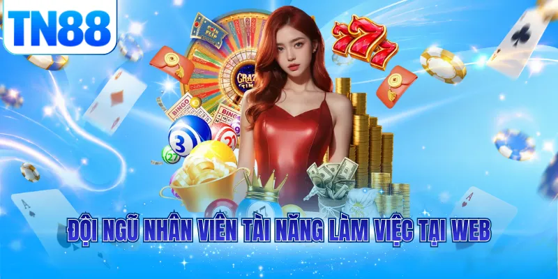 Đội ngũ nhân viên tài năng làm việc tại web
