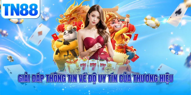 Giải đáp thông tin về độ uy tín của thương hiệu