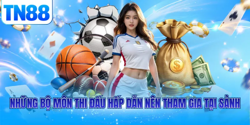 Những bộ môn thi đấu hấp dẫn nên tham gia tại sảnh