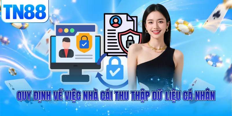 Quy định về việc nhà cái thu thập dữ liệu cá nhân